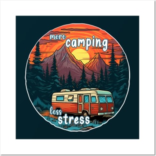 more camping, less stress Posters and Art